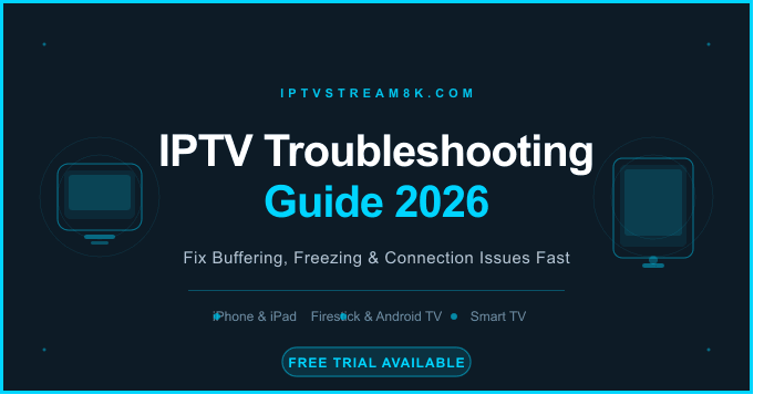 IPTV troubleshooting guide 2026